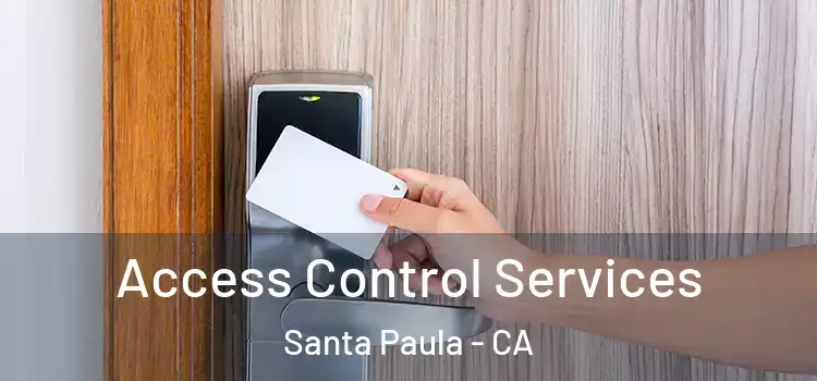 Access Control Services Santa Paula - CA