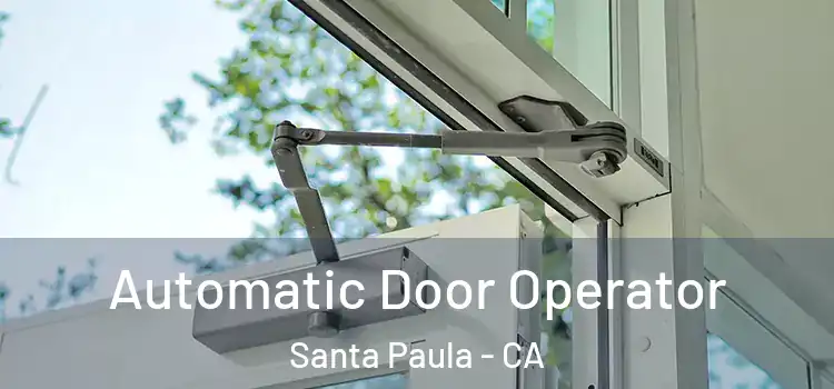Automatic Door Operator Santa Paula - CA