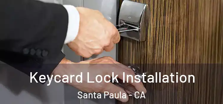 Keycard Lock Installation Santa Paula - CA