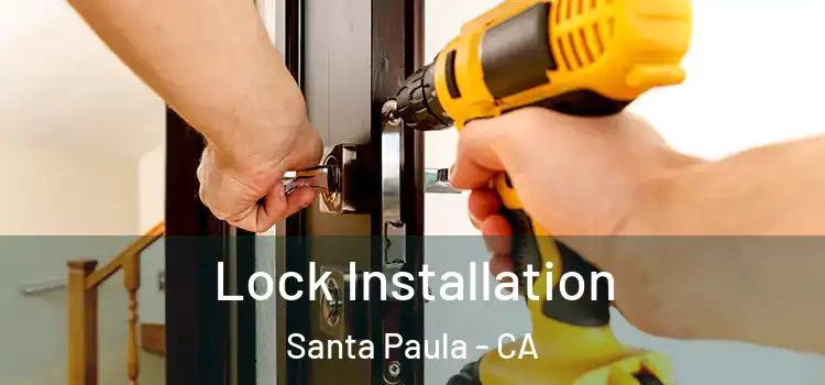 Lock Installation Santa Paula - CA