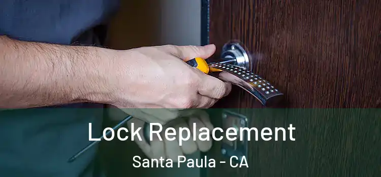 Lock Replacement Santa Paula - CA