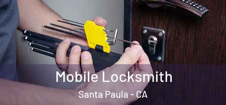 Mobile Locksmith Santa Paula - CA