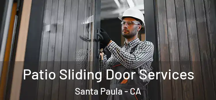 Patio Sliding Door Services Santa Paula - CA