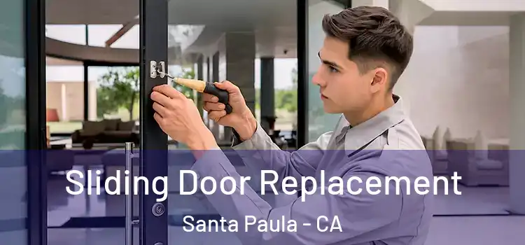 Sliding Door Replacement Santa Paula - CA