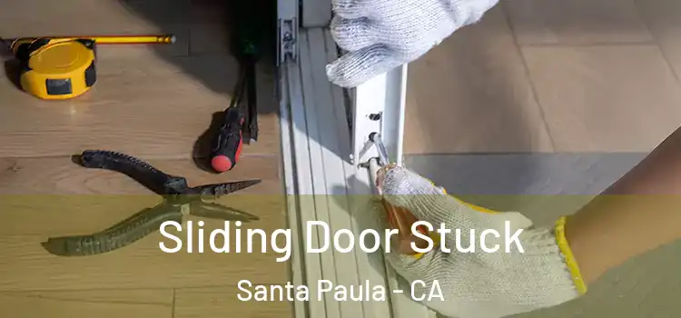 Sliding Door Stuck Santa Paula - CA