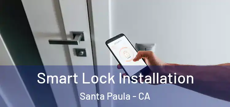 Smart Lock Installation Santa Paula - CA